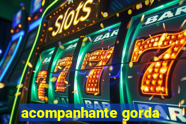 acompanhante gorda